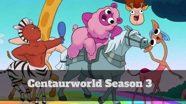 Centaurworld Season 3